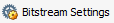 bitstreamsettings.png